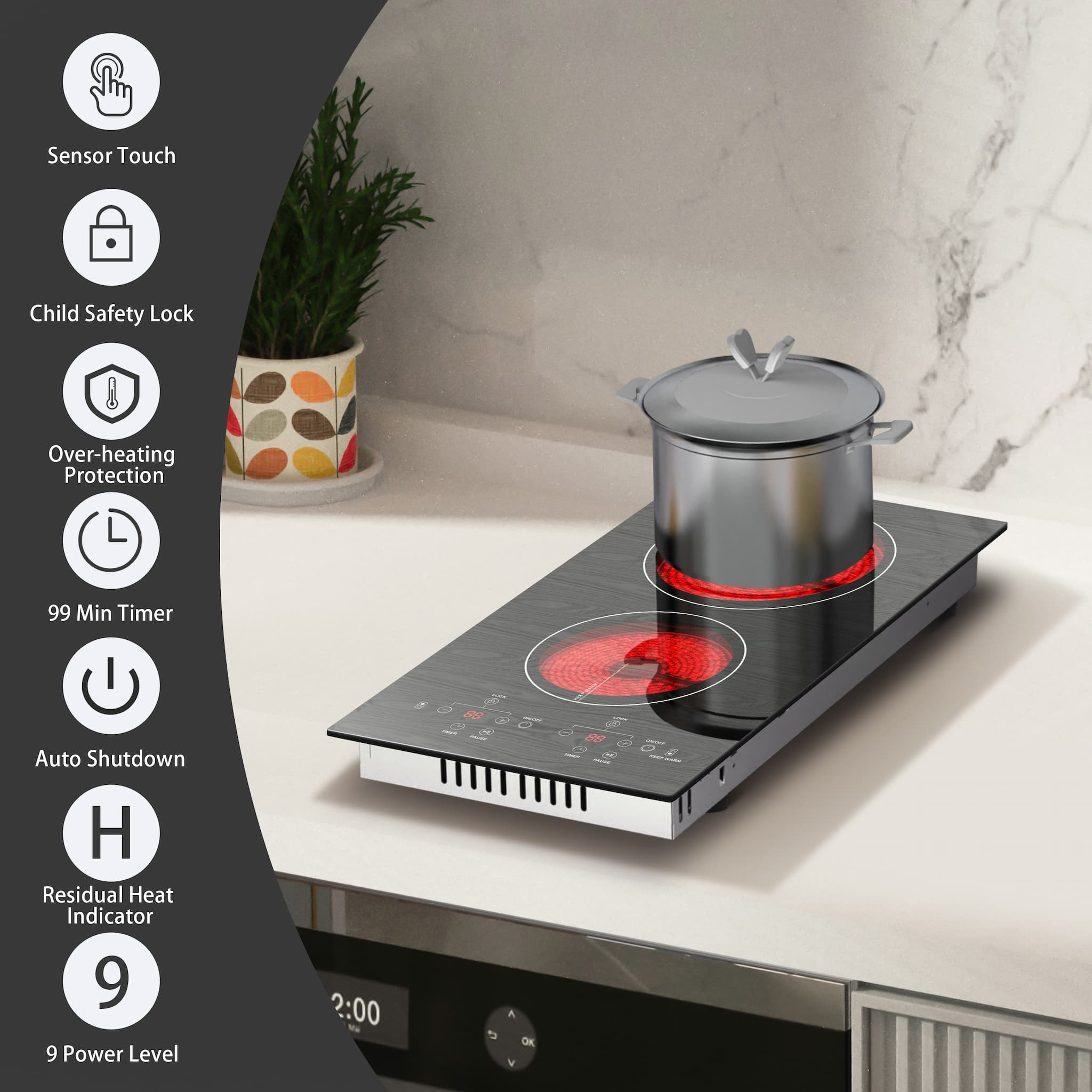 our two burners electric cooktop is just right for your needs. It is equipped with a variety of features such as 99-minute timer, automatic shut-off, child safety lock, pause function, high-temperature warning, and overheat protection. You can use any material of cookware (iron, stainless steel, ceramic, glass, copper) on the electric stovetop 2 burners.